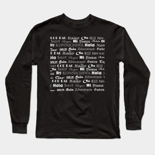 Hello in Multiple Languages Long Sleeve T-Shirt